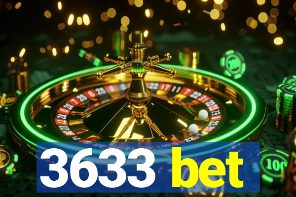 3633 bet